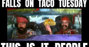 420 Taco Tuesday 2021 holiday chong